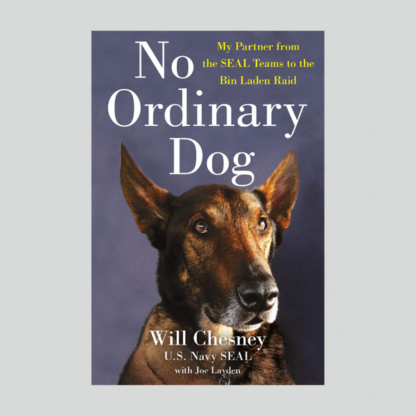 No Ordinary Dog: My Partner from the SEAL Teams to the Bin Laden Raid Book, Autographed